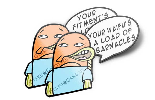 Waifu/Fitment is Barnacles