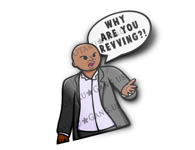 Why are you Revving?