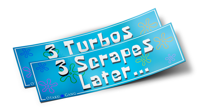 3 Scrapes/3 Turbos