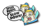 Ms. Puff Slow Down/SpeedBumps