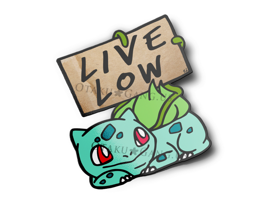 Bulbasaur "Live Low"