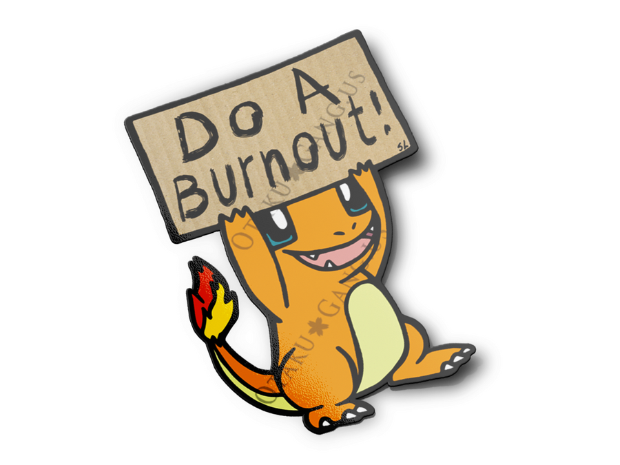 Charmander "Do a Burnout!"
