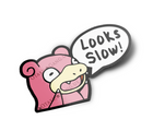 Looks Slow!